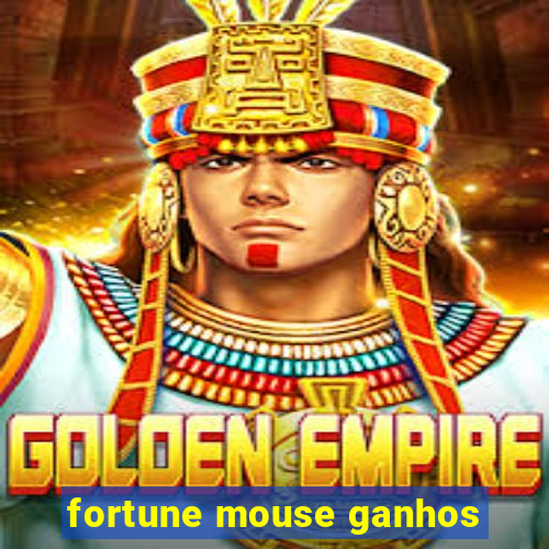 fortune mouse ganhos