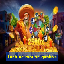 fortune mouse ganhos