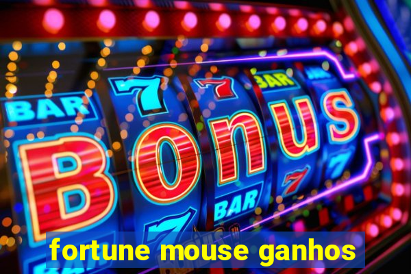 fortune mouse ganhos