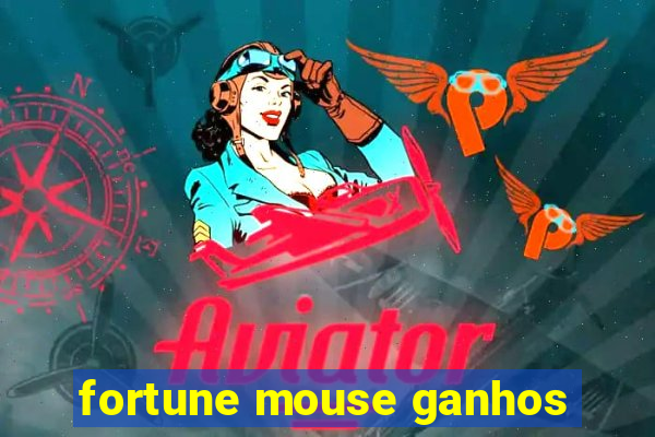 fortune mouse ganhos