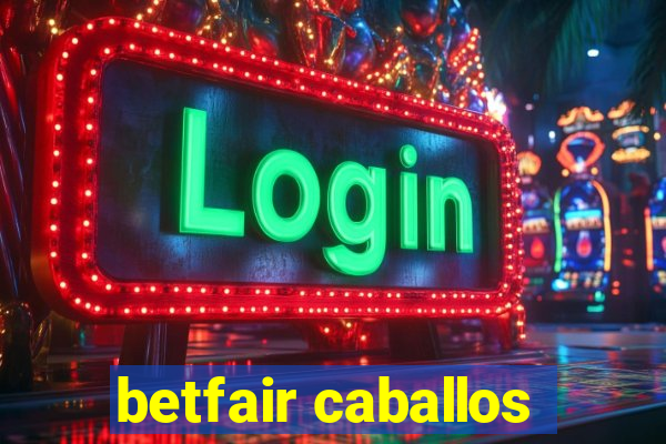 betfair caballos