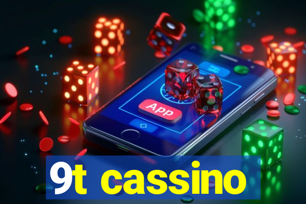 9t cassino