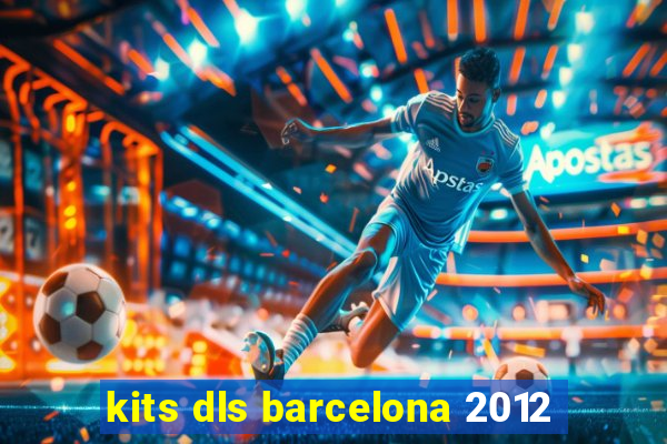 kits dls barcelona 2012