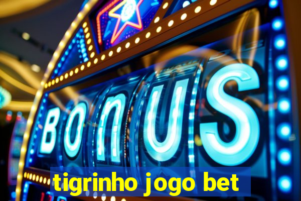 tigrinho jogo bet