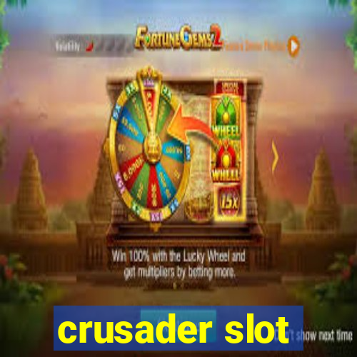 crusader slot