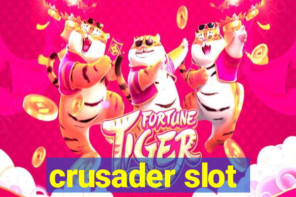 crusader slot