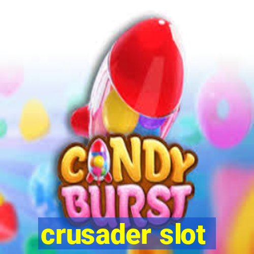 crusader slot