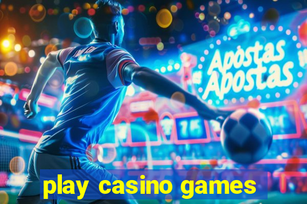 play casino games