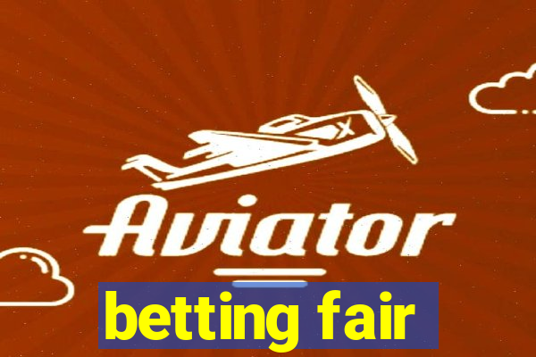 betting fair