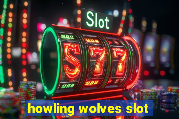 howling wolves slot