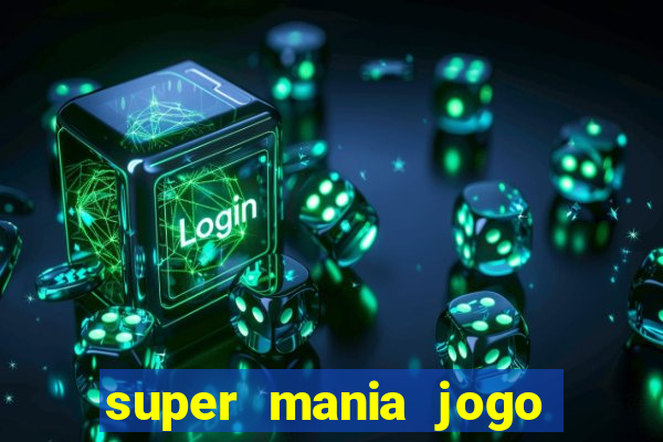 super mania jogo do bicho