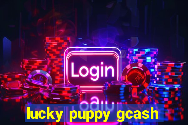 lucky puppy gcash