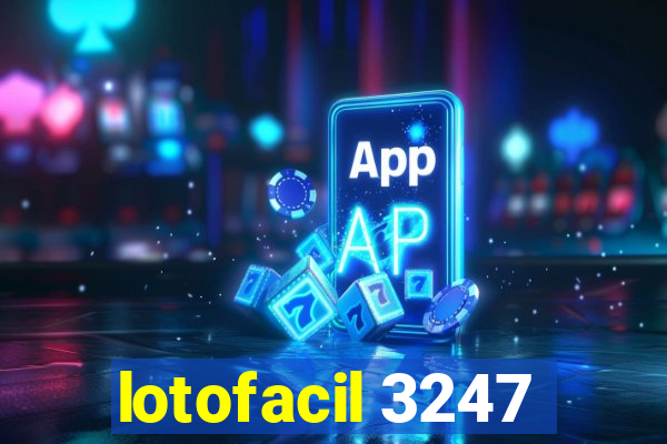 lotofacil 3247