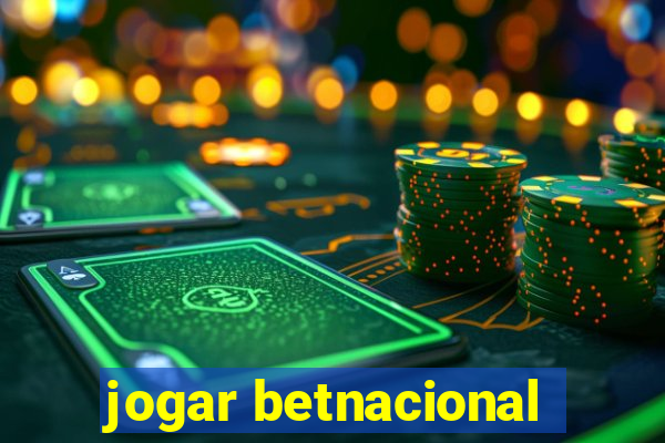 jogar betnacional