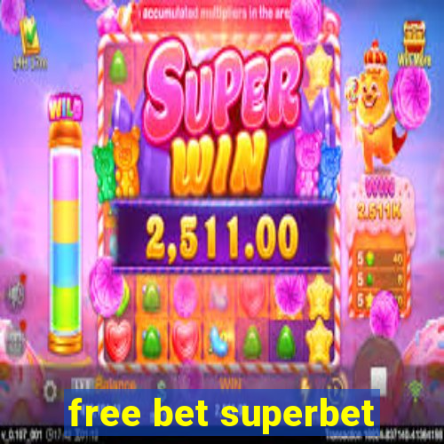 free bet superbet