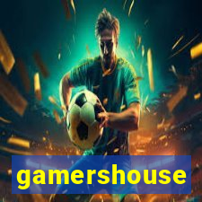 gamershouse