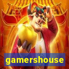 gamershouse