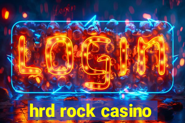 hrd rock casino