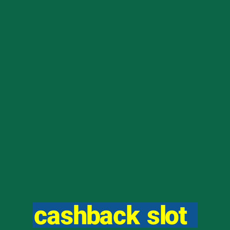 cashback slot