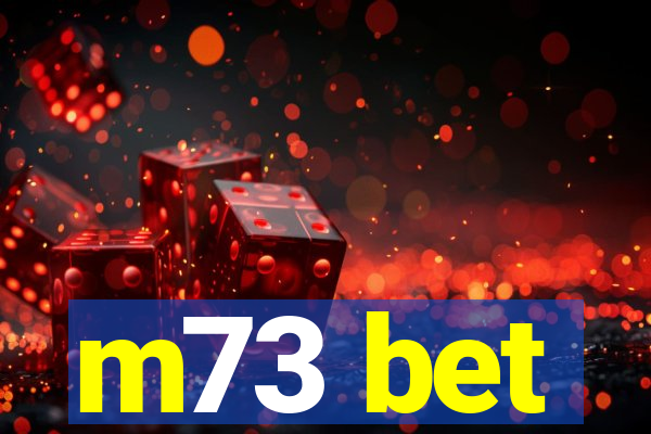 m73 bet