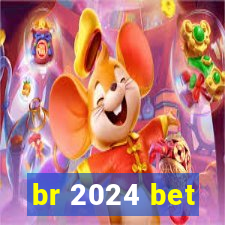 br 2024 bet