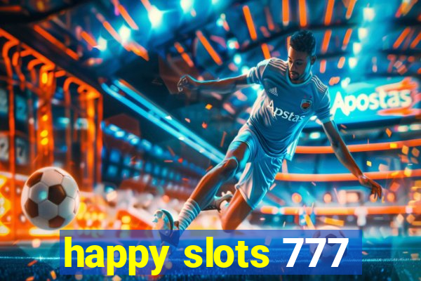 happy slots 777