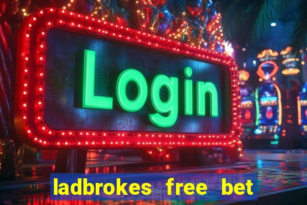 ladbrokes free bet codes existing customers