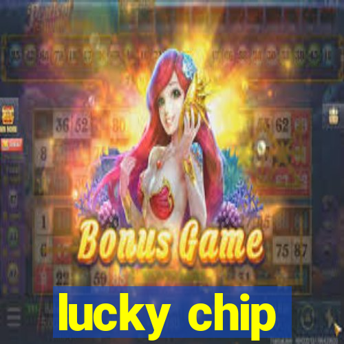 lucky chip