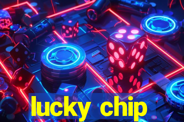 lucky chip