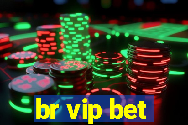 br vip bet