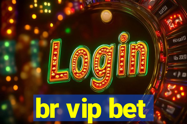 br vip bet