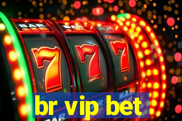 br vip bet