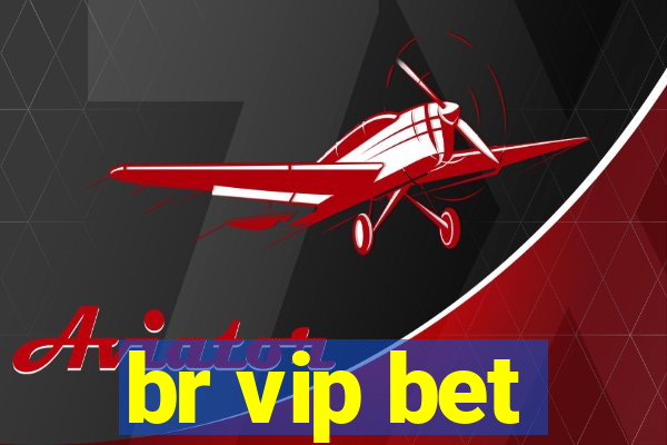 br vip bet