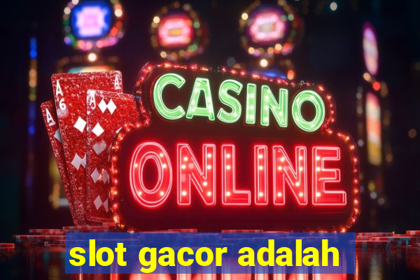 slot gacor adalah