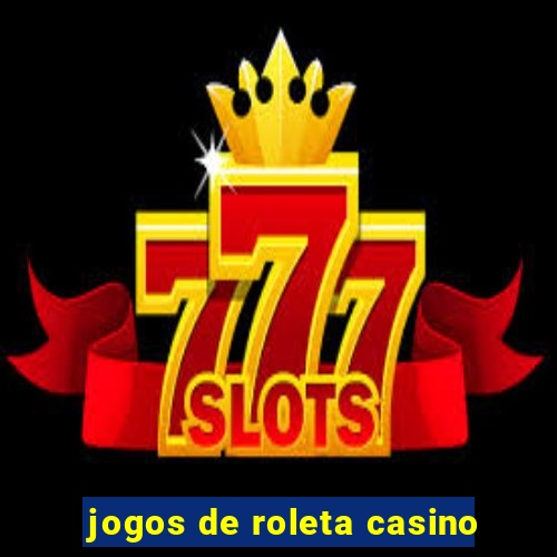 jogos de roleta casino