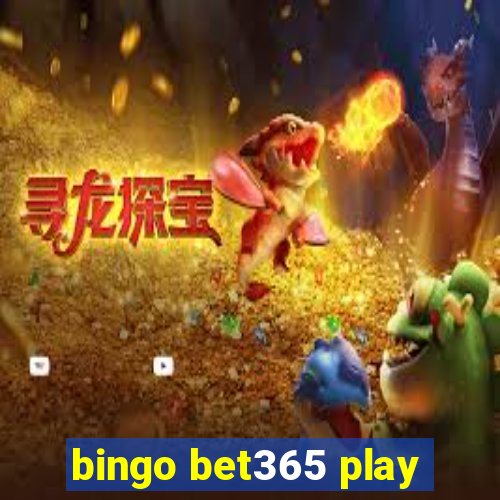 bingo bet365 play