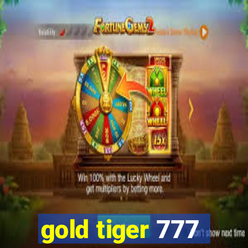 gold tiger 777