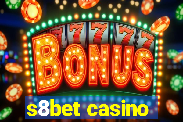 s8bet casino