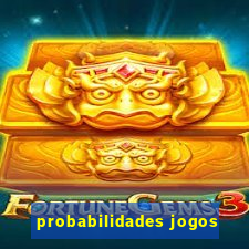 probabilidades jogos