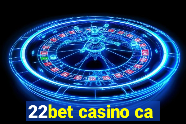 22bet casino ca