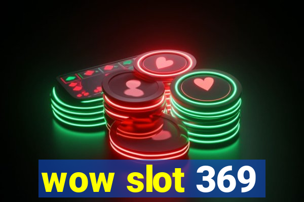 wow slot 369