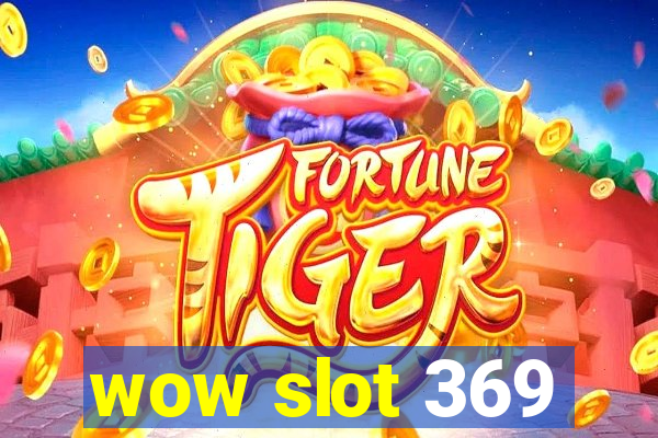 wow slot 369