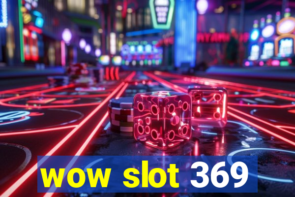 wow slot 369