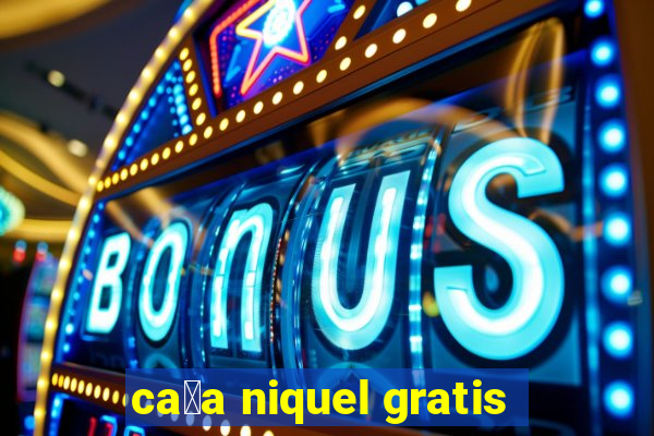 ca莽a niquel gratis