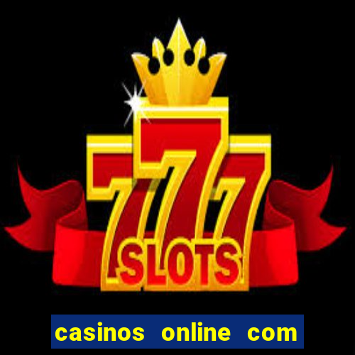 casinos online com bonus sem deposito