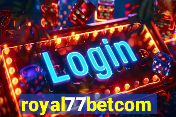 royal77betcom