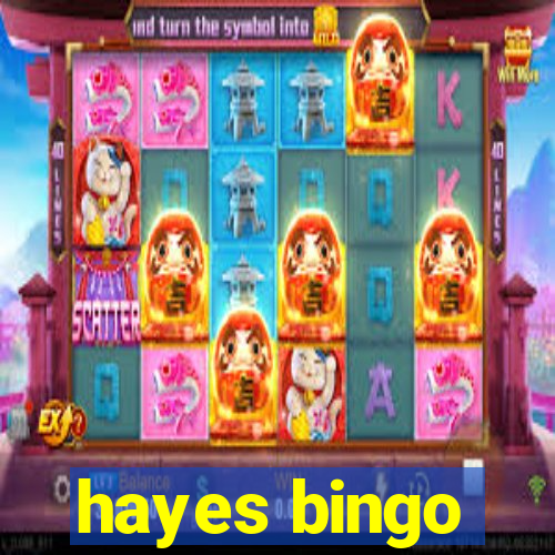 hayes bingo