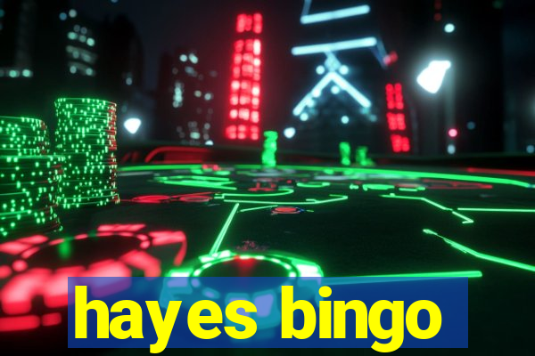 hayes bingo