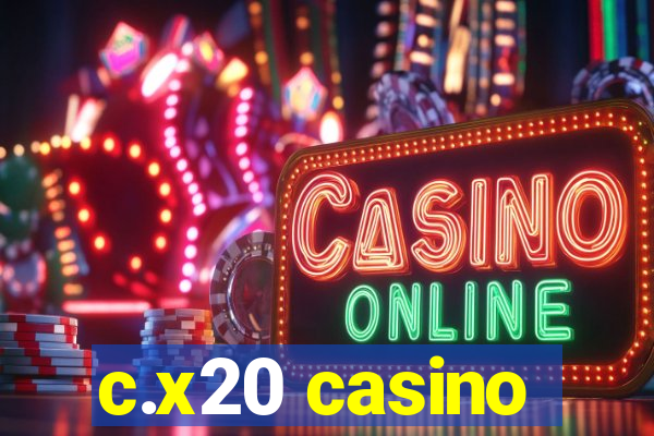 c.x20 casino