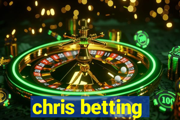 chris betting